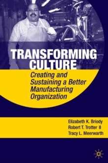 Image for Transforming culture: creating and sustaining effective organizations