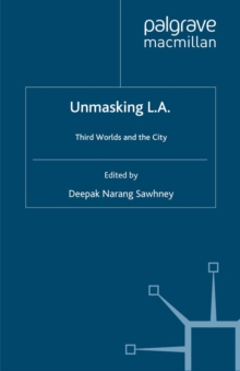Image for Unmasking L.A.: third worlds and the city