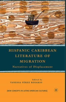 Image for Hispanic Caribbean Literature of Migration: Narratives of Displacement