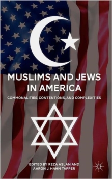 Image for Muslims and Jews in America  : commonalities, contentions, and complexities