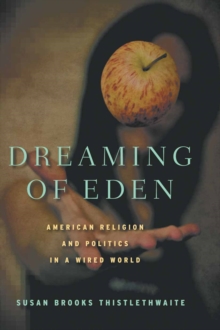 Image for Dreaming of Eden: American religion and politics in a wired world