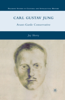 Image for Carl Gustav Jung: avant-garde conservative