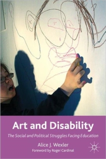 Image for Art and disability  : the social and political struggles facing education