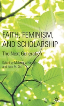 Faith, Feminism, and Scholarship