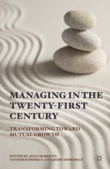 Image for Managing in the twenty-first century: transforming toward mutual growth