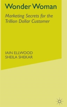 Image for Wonder woman  : marketing secrets for the trillion dollar customer