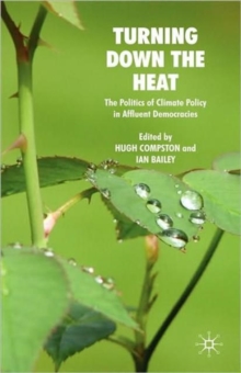 Image for Turning down the heat  : the politics of climate policy in affluent democracies