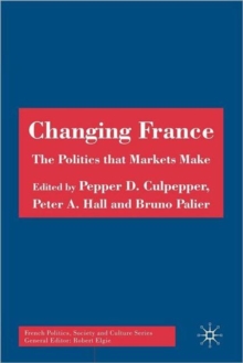 Image for Changing France  : the politics that markets make