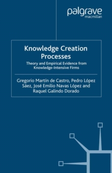 Image for Knowledge creation processes: theory and empirical evidence from knowledge-intensive firms