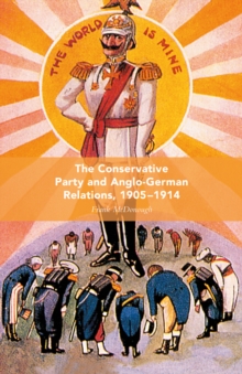 Image for The Conservative Party and Anglo-German relations, 1905-1914