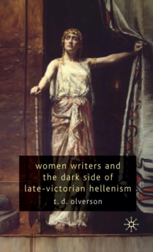Women Writers and the Dark Side of Late-Victorian Hellenism
