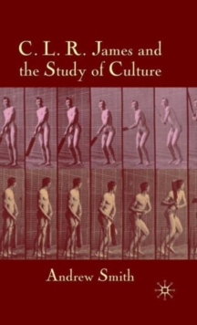 Image for C.L.R. James and the Study of Culture