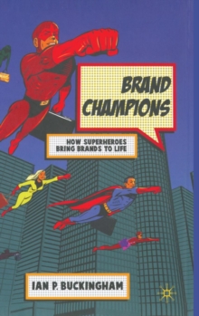 Image for Brand champions  : how superheroes bring brands to life
