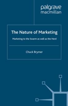 Image for The nature of marketing: marketing to the swarm as well as the herd