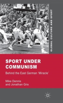 Image for Sport under communism  : behind the East German 'miracle'