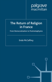 Image for The return of religion in France: from democratisation to postmetaphysics