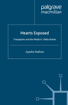 Image for Hearts Exposed: Transplants and the Media in 1960s Britain