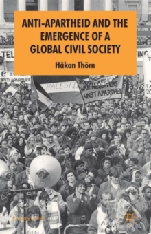 Anti-Apartheid and the Emergence of a Global Civil Society