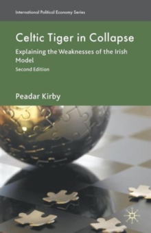 Image for The Celtic tiger in collapse  : explaining the weaknesses of the Irish model