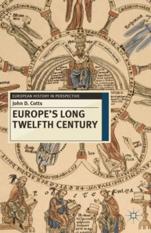 Image for Europe's long twelfth century  : order, anxiety and adaptation, 1095-1229