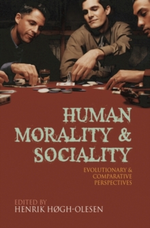Image for Human morality and sociality  : evolutionary and comparative perspectives