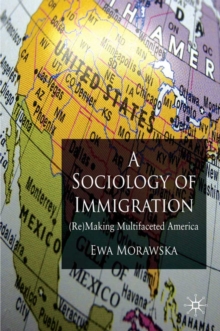 Image for A sociology of immigration: (re)making multifaceted America