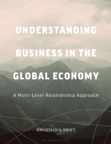 Image for Understanding business in the global economy  : a multi-level relationship approach