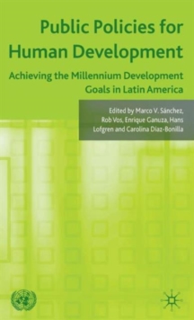 Public Policies for Human Development: Achieving the Millennium Development Goals in Latin America