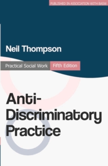 Image for Anti-discriminatory practice  : equality, diversity and social justice