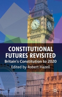 Image for Constitutional futures revisited  : Britain's Constitution to 2020