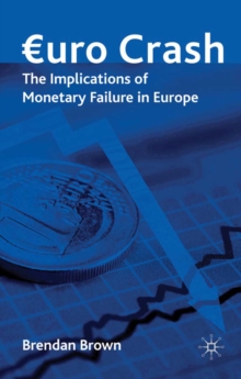 Image for Euro crash: the implications of monetary failure in Europe