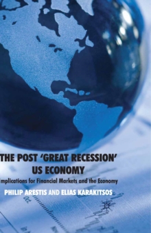 Image for The Post 'Great Recession' US Economy: Implications for Financial Markets and the Economy