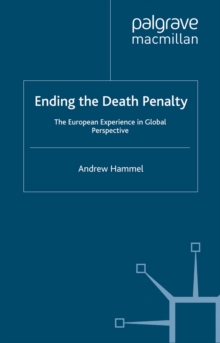 Image for Ending the Death Penalty: The European Experience in Global Perspective