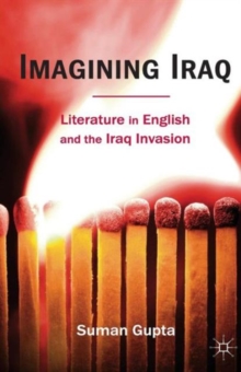 Image for Imagining Iraq  : literature in English and the Iraq invasion