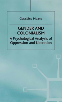 Image for Gender and colonialism: a psychological analysis of oppression and liberation