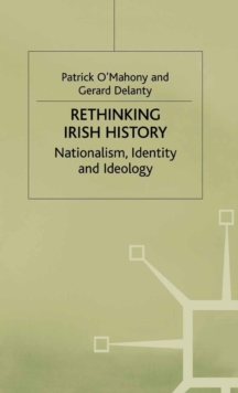 Image for Rethinking Irish history: nationalism, identity and ideology