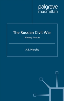 Image for The Russian civil war: primary sources.