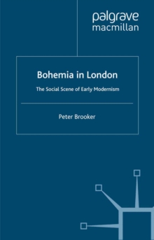 Image for Bohemia in London: the social scene of early modernism