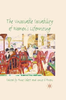Image for The unsociable sociability of women's lifewriting