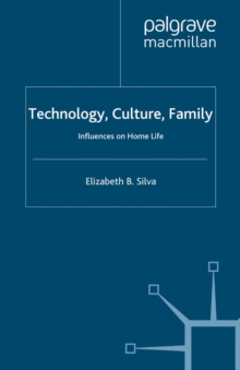 Image for Technology, culture, family: influences on home life
