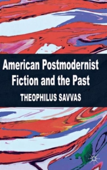 American Postmodernist Fiction and the Past
