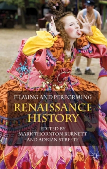 Image for Filming and performing renaissance history