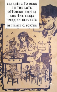 Image for Learning to read in the late Ottoman Empire and the early Turkish Republic