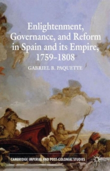 Image for Enlightenment, Governance, and Reform in Spain and its Empire 1759-1808