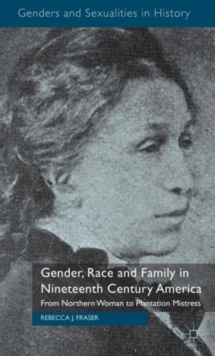 Image for Gender, Race and Family in Nineteenth Century America