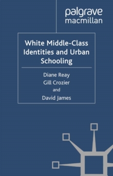 Image for White middle class identities and urban schooling