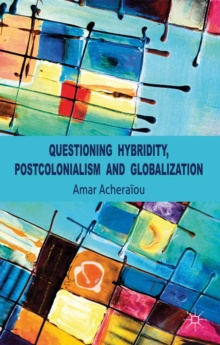 Image for Questioning hybridity, postcolonialism and globalization