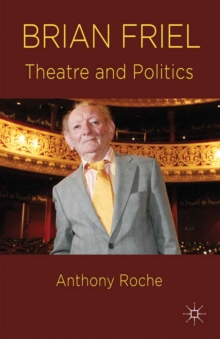 Image for Brian Friel: theatre and politics
