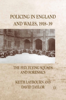 Image for Policing in England and Wales, 1918-39: the Fed, flying squads and forensics
