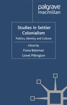 Image for Studies in settler colonialism: politics, identity and culture